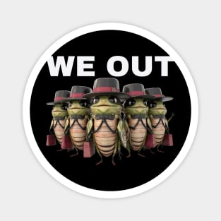 Cicada We Out.Funny Cicada Family Journey Funny Cute Cicada girls Magnet